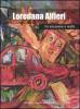 Loredana Alfieri. Tra astrazione e realt�