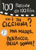 Chi � 'sta cicciona? Mia madre. Perbacco, bella donna!