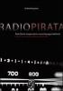 Radio pirata. Rock, libert�, trasgressione e nuovi linguaggi radiofonici. Le straordinarie imprese dei bucanieri dell'etere