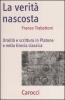 La verit� nascosta. Oralit� e scrittura in Platone e nella Grecia classica