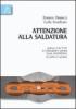 Attenzione alla saldatura. Quello che tutti dovrebbero sapere sulla carpenteria saldata in acciaio