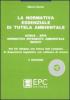 La normativa essenziale di tutela ambientale. Acqua, aria, normativa integrata ambientale, rifiuti. Con CD-ROM