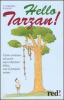 Hello Tarzan!