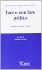 Fare o non fare politica