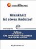 Krankheit ist Etwas Anderes! Dritte Auflage von