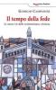 Il tempo della fede. Le nuove vie della testimonianza cristiana