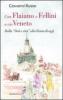Con Flaiano e Fellini a via Veneto. Dalla �Dolce vita� alla Roma di oggi