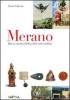 Merano. Breve storia della citt� sul confine