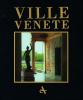 Ville venete. Venetian Villas: the Villa Civilisation and the Mainland Dominion