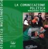 La comunicazione politica. Con CD-ROM