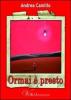 Ormai � presto