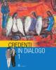 Credenti in dialogo. Con Atlante delle religioni e Bibbia. Per la Scuola media vol.1