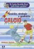 Calcio: tecniche, strategie e geometrie. Per pulcini e allievi