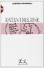Fatevi regine