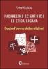 Paganesimo scientifico ed etica pagana. �Contro l'orrore delle religioni�