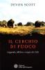 Il cerchio di fuoco. Leggende, folklore e magia dei celti