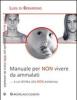 Manuale per �non� vivere da ammalati... e sul diritto alla �non� esistenza