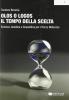 Olos o logos: il tempo della scelta