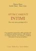 Attaccamenti intimi. Verso una nuova psicologia del s�