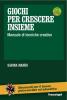 Giochi per crescere insieme. Manuale di tecniche creative. Con DVD