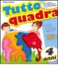 Tutto quadra. 4 anni