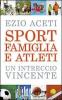 Sport, famiglia e atleti. Un intreccio vincente
