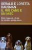 Il mio cane � un mito. Storie, leggende e favole del mondo a quattro zampe
