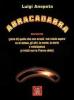 Abracadabra ovvero quello che non avresti mai voluto sapere su te stesso, gli altri, la mente, la storia e...