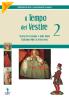 Il tempo del vestire. Storia del costume e della moda. Con espansione online. Per gli Ist. professionali per l'industria e l'artigianato vol.2