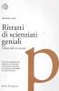 Ritratti di scienziati geniali. I fisici del XX secolo
