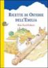 Ricette di osterie dell'Emilia. Dall'uovo al maiale