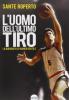 L' uomo dell'ultimo tiro. La biografia di Nando Gentile