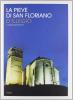 La pieve di San Floriano d'Illegio. Archeologia, storia, arte, tradizione