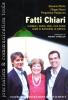 Fatti chiari. Giornali, radio, web, talk show. Come si racconta la notizia