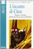 L' incanto di Circe. Magia e sortilegi dall'antichit� al nuovo millennio