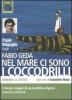 Nel mare ci sono i coccodrilli letto da Paolo Briguglia. Audiolibro. CD Audio formato MP3