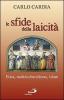 Le sfide della laicit�. Etica, multiculturalismo, Islam