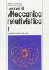 Lezioni di meccanica relativistica vol.1