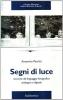 Segni di luce. Tecniche del linguaggio fotografico analogico e digitale