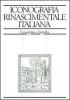 Iride. Iconografia rinascimentale italiana. Dizionario enciclopedico. Figure, personaggi, simboli e allegorie nel libro italiano del Quattrocento e del Cinquecento vol.2