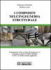 I composti nell'ingegneria strutturale. L'adeguamento statico e sismico di strutture in c.a. e muratura secondo il CNR-DT 200/2004...