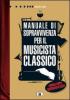 Manuale di sopravvivenza per il musicista classico