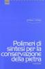 Polimeri di sintesi per la conservazione della pietra