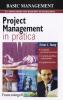 Project management in pratica. Le capacit� per arrivare al successo, le tecniche pi� efficaci e sperimentate, la gestione dei rischi