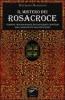 Il mistero dei Rosacroce. Viaggio tra Rosacroce ed esoteristi cristiani dal Cinquecento all'Ottocento