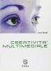 Creativita' multimediale + cd-rom
