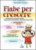 Fiabe per crescere. Le tappe dello sviluppo psichico raccontato attraverso il linguaggio delle fiabe