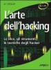 L' arte dell'hacking. Le idee, gli strumenti, le tecniche degli hacker