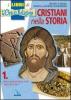 Cristiani nella storia. Per la Scuola media vol.1