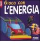Gioca con l'energia. Con gadget